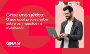 Crise energética: o que é, causas e impactos no Brasil e no mundo