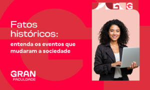 Fatos históricos: entenda os eventos que mudaram a sociedade