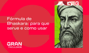 Fórmula de Bhaskara: o que é, como calcular e para que serve