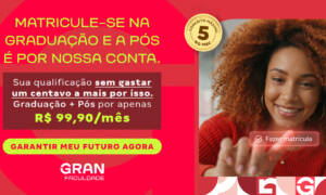 Reinvenção Gran Faculdade 2026: Matricule-se na Graduação e a Pós é por nossa conta!