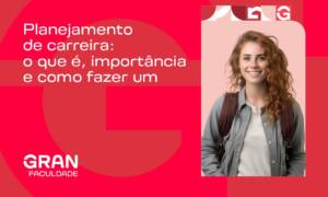 Planejamento de carreira: como fazer e por que é essencial para o seu sucesso profissional