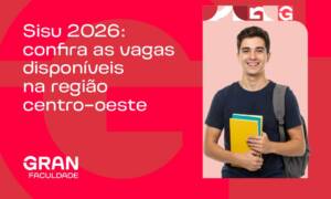 Sisu 2026: confira vagas disponíveis para a região centro-oeste