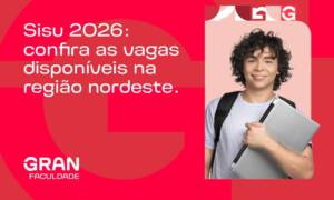 Vagas Sisu 2026: confira as vagas disponíveis na região nordeste