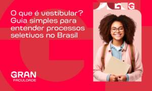 O que é vestibular? Guia simples para entender processos seletivos no Brasil