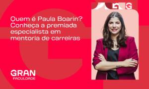 Paula Boarin: quem é, livro e atuação como mentora de carreira