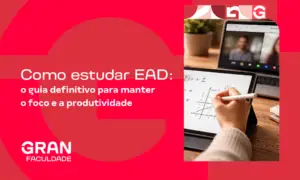 Como estudar EAD: o guia definitivo para manter o foco e a produtividade