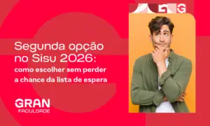Segunda opção no Sisu 2026: como escolher sem perder a chance da lista de espera