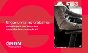 Ergonomia no trabalho: entenda para que serve, sua importância e como aplicar?
