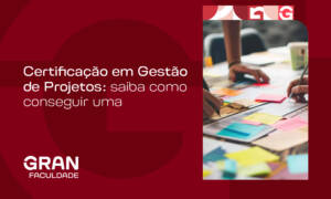 Certificação em Gestão de Projetos: o que é, tipos, benefícios e como conquistar a sua