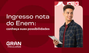 Ingresso nota do Enem: como usar sua pontuação para entrar na faculdade