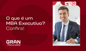 MBA Executivo: o que é, para quem é e como se diferencia do MBA tradicional