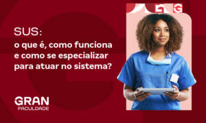 SUS: o que é, como funciona e como se especializar para atuar no sistema?