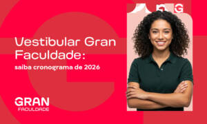 Gran Faculdade vestibular: como funciona, cursos e ingresso imediato