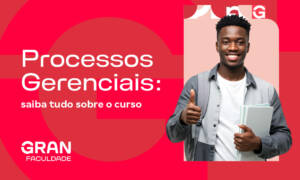 Curso de Processos Gerenciais: o que é, duração, grade, EAD e mercado de trabalho