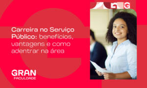 Carreira no Serviço Público: benefícios, vantagens e como adentrar na área