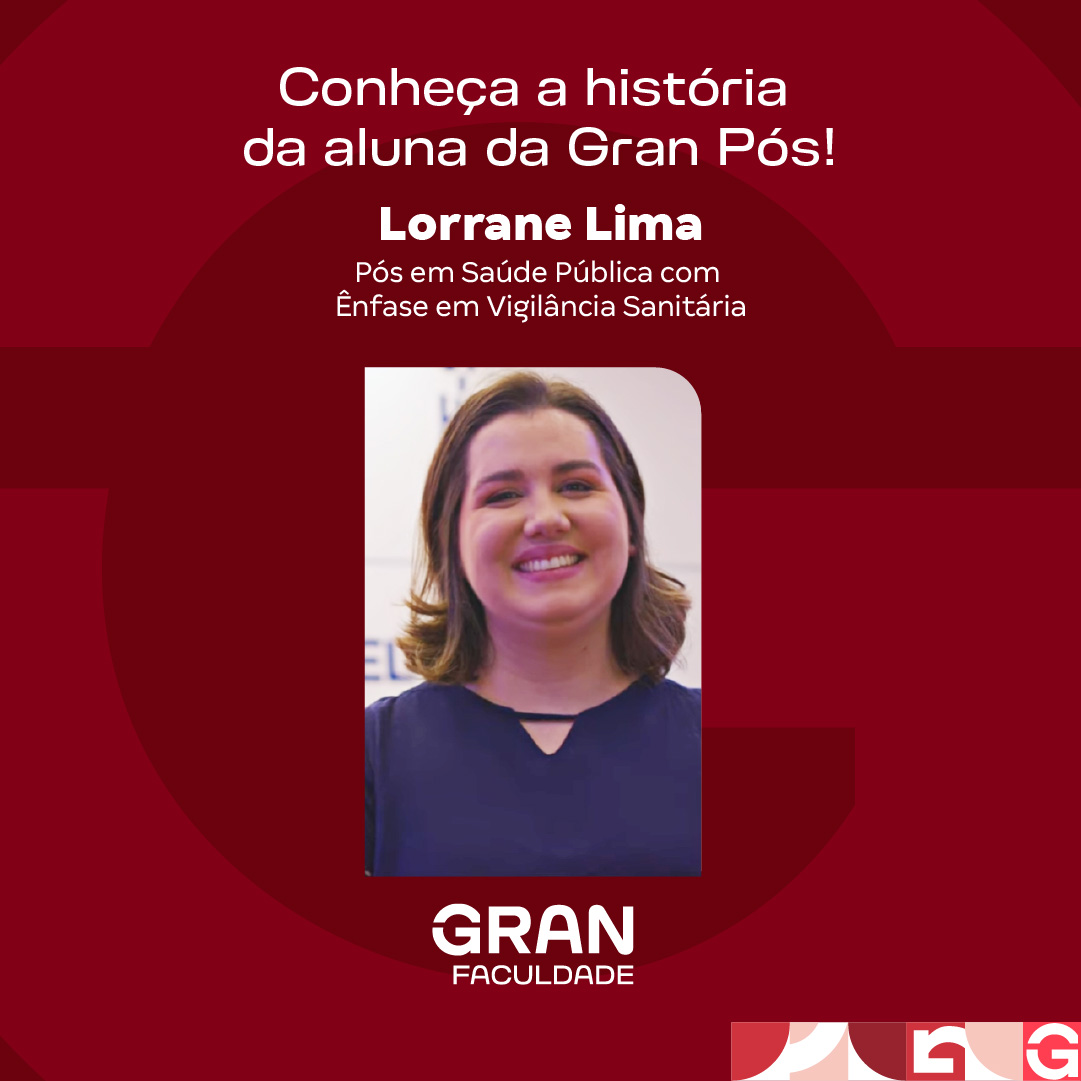 Conheça a história de Lorrane Lima, aluna da Gran Pós