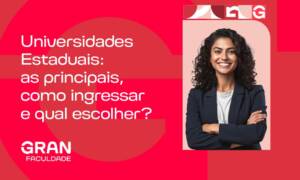 Universidades Estaduais: as principais, como ingressar e qual escolher?