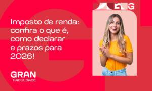 Imposto de renda: confira o que é, como declarar e prazos para 2026!