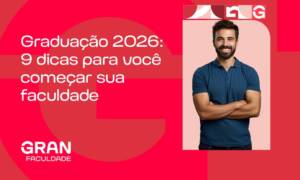 Graduação 2026: 9 dicas para você começar sua faculdade