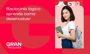 Raciocínio lógico: o que é, tipos, como funciona e exemplos práticos