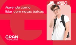 Como lidar com notas baixas? Saiba o que fazer e como melhorar!