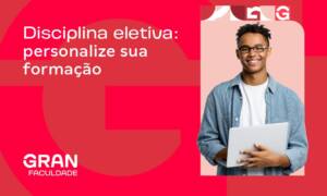 Disciplina eletiva: o que é, como funciona e por que é obrigatória? Confira!