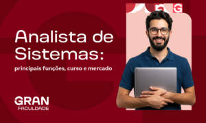 Analista de Sistemas: principais funções, curso e mercado