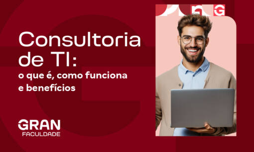 Consultoria em TI: o que é, como funciona e benefícios