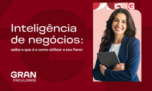 Inteligência de Negócios (BI): o que é, como funciona, exemplos e ferramentas