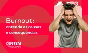 Burnout: entenda as causas, consequências e tratamentos! Confira