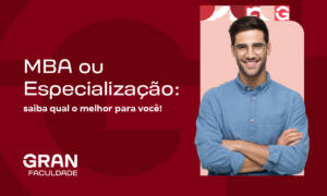 MBA ou Especialização: saiba qual o melhor para você!