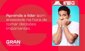 Entenda como lidar com ansiedade na hora de tomar decisões importantes