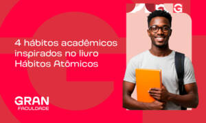 Hábitos Atômicos: um guia para mudar sua rotina (+ 4 hábitos acadêmicos)