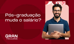 Pós-graduação muda o salário? Confira a verdade de uma vez por todas!