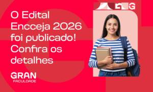 Encceja 2026: edital publicado! Inscrições começam dia 4 de maio. Saiba mais!