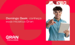 Domingo Gran Geek: a revolução do aprendizado tecnológico nas noites de domingo