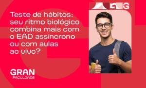 Teste de Hábitos: seu ritmo biológico combina mais com o EAD assíncrono ou com aulas ao vivo?