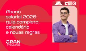 Abono salarial 2026: guia completo, calendário e novas regras