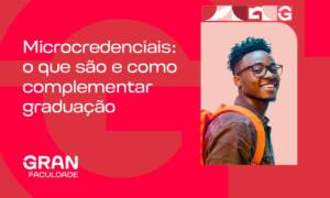 Microcredenciais: o que são e como complementar graduação