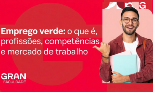 Emprego verde: o que é, profissões, competências e mercado de trabalho