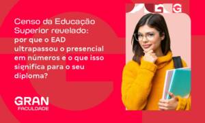 Censo da Educação Superior: EAD supera o presencial, como isso afeta o seu diploma?
