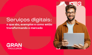 Serviços digitais: o que são, exemplos e como estão transformando o mercado