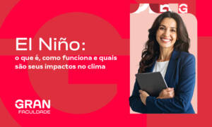 El Niño: o que é, como funciona e quais são seus impactos no clima