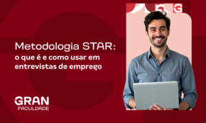 Metodologia STAR: o que é e como usar em entrevistas de emprego