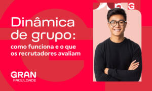 Dinâmicas de grupo: como funciona e o que os recrutadores avaliam