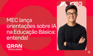 MEC lança orientações sobre IA na Educação Básica: entenda o que muda para escolas e professores