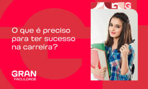 O que é preciso para ter sucesso na carreira? Guia completo com passos práticos