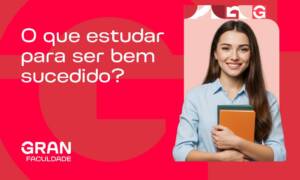 O que estudar para ser bem-sucedido? Um guia completo para carreira e a vida