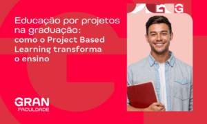 Aprendizagem baseada em projetos na graduação: como o Project Based Learning transforma o ensino