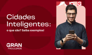 Cidades Inteligentes: o que são? Conheça exemplos!